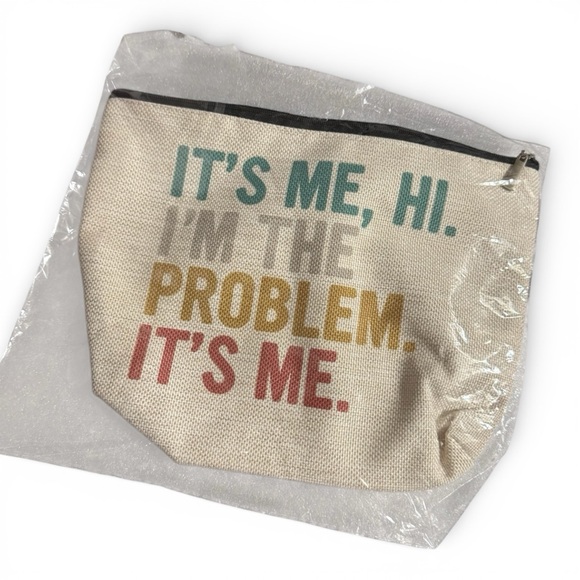 “It’s Me, Hi. I’m the Problem.” Pouch - Picture 2 of 2